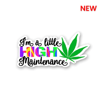 I am HIGH Maintenance Sticker