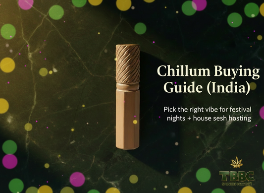 Chillum Buying Guide India - Pick the right chillum for festival nights and house sesh hosting | TBBC, best italian style chillums for weed in INDIA