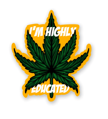 I am HIGHLY Educated Sticker